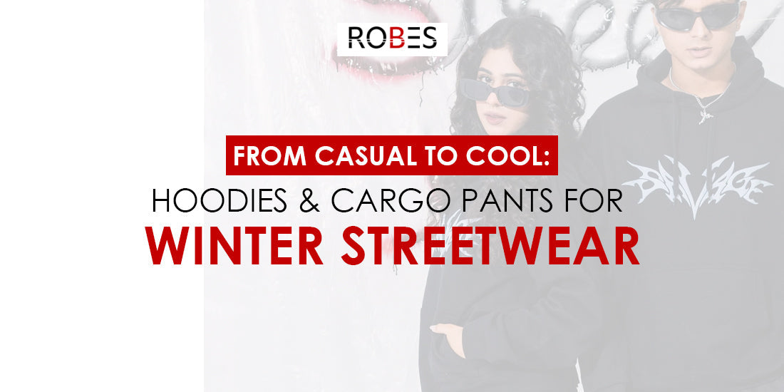 From Casual to Cool Hoodies & Cargo Pants for Winter Streetwear