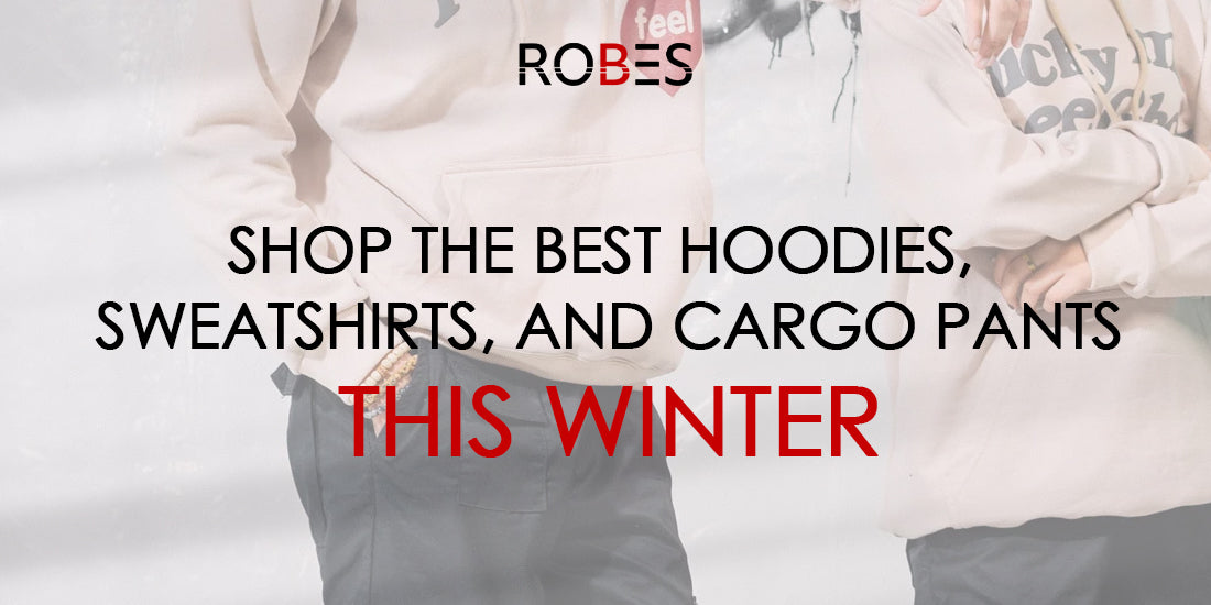 Shop the Best Hoodies, Sweatshirts, and Cargo Pants This Winter