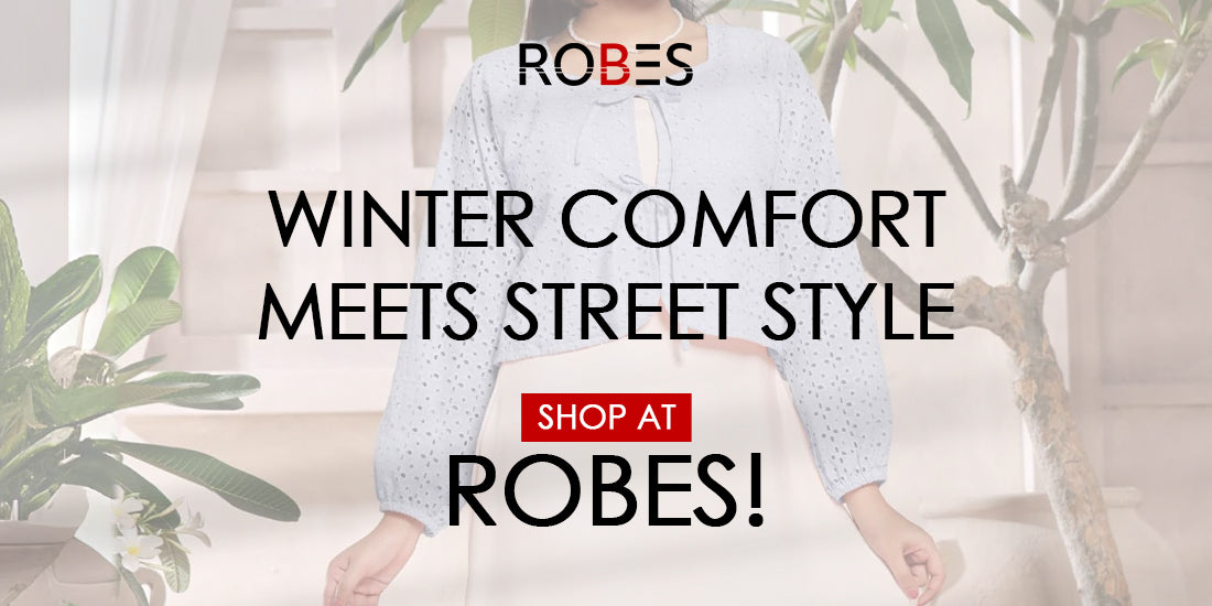 Winter Comfort Meets Street Style – Shop at ROBES!